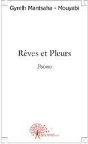 Couverture du livre « Rêves et pleurs » de Gyrelh Mantsaha - Mo aux éditions Edilivre