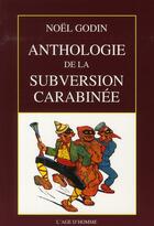 Couverture du livre « Anthologie de la subversion carabinée » de Noel Godin aux éditions L'age D'homme