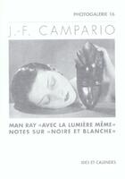 Couverture du livre « J.-f. camparion - man ray avec la lumiere meme » de Campario J-F. aux éditions Ides Et Calendes