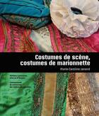 Couverture du livre « Costumes de scène, costumes de marionnette » de Marie-Caroline Janand aux éditions Elah