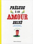 Couverture du livre « Prelude a un amour brise » de De Kockere Geert aux éditions Rouergue