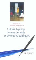 Couverture du livre « Culture hip hop, jeunes des cites et politiques publiques » de Garcia/Faure aux éditions Dispute