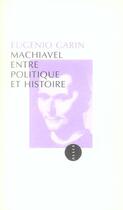 Couverture du livre « Machiavel entre politique et histoire » de Eugenio Garin aux éditions Allia