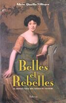 Couverture du livre « Belles et rebelles ; le roman vrai des chasteau-tinayre » de Quella-Villeger Alai aux éditions Auberon