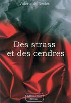 Couverture du livre « Des strass et des cendres » de Valerie De Nesles aux éditions Editions Thot