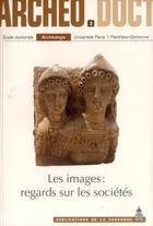 Couverture du livre « Archéo.doct 3 : Les images : regards sur les sociétés » de Leduc/Salavert/ aux éditions Sorbonne Universite Presses