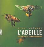 Couverture du livre « L'abeille ; sentinelle de l'environnement » de Henri Clement aux éditions Alternatives