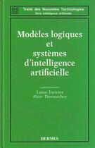 Couverture du livre « Modeles logiques et systemes d'intelligence artificielle (traite des nouvelles technologies-serie in » de Iturrioz Luisa aux éditions Hermes Science Publications