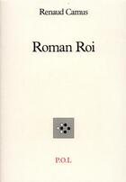 Couverture du livre « Roman roi » de Renaud Camus aux éditions P.o.l
