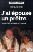 Couverture du livre « J'ai épousé un prêtre » de Micheline Mara aux éditions La Boite A Pandore