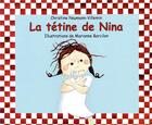 Couverture du livre « La tétine de Nina » de Marianne Barcilon et Christine Naumann-Villemin aux éditions Kaleidoscope