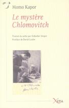 Couverture du livre « Le mystère chlomovitch » de Momo Kapor aux éditions Xenia