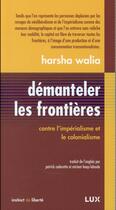 Couverture du livre « Démanteler l'imperialisme des frontières » de Harsha Walia aux éditions Lux Canada