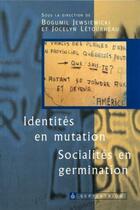 Couverture du livre « Identités en mutation ; socialités en germination » de Bogumil Jewsiewicki et Jocelyn Letourneau aux éditions Les Editions Du Septentrion