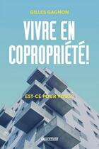 Couverture du livre « Vivre en copropriete ! est-ce pour vous ? » de Gagnon Gilles aux éditions Crescendo