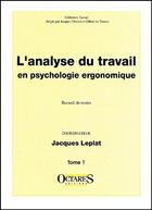 Couverture du livre « L'analyse du travail en psychologie ergonomique t.1 » de Jacques Le Plat aux éditions Octares
