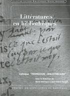 Couverture du livre « Littérature(s) en bibliothèques : Colloque 