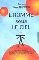 Couverture du livre « L'homme sous le ciel » de Serge Desportes Dr aux éditions Cosmogone