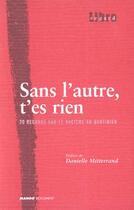 Couverture du livre « Sans l'autre, t'es rien - 20 regards sur le racisme au quotidien » de Collectif/Mitterrand aux éditions Mango