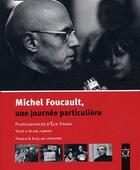 Couverture du livre « Michel Foucault, une journée particulière » de Alain Jaubert et Elie Kagan aux éditions Aedelsa