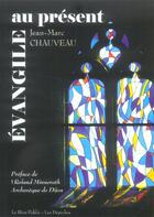 Couverture du livre « Evangile au present » de Jean-Marc Chauveau aux éditions Le Presse-temps