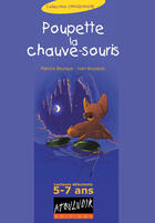 Couverture du livre « Poupette La Chauve-Souris » de Ivan Boussion et Patricia Bourque aux éditions Atouludik