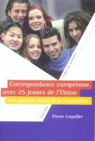 Couverture du livre « Corr. europeenne avec 25 jeunes union » de Lequiller aux éditions Lignes De Reperes