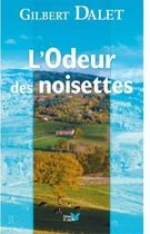 Couverture du livre « L'odeur des noisettes » de Gilbert Dalet aux éditions Papillon