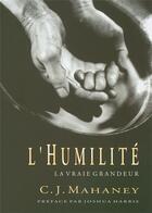 Couverture du livre « L'humilité, la vraie grandeur » de C.J. Mahaney aux éditions Sembeq