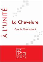 Couverture du livre « La chevelure » de Guy de Maupassant aux éditions Pica Story