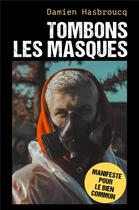 Couverture du livre « Tombons les masques » de Damien Hasbroucq aux éditions Librinova