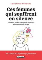 Couverture du livre « Ces femmes qui souffrent en silence » de Susan Nolen Hoeksema aux éditions Leduc