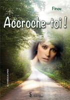 Couverture du livre « Accroche-toi ! » de Finou aux éditions Sydney Laurent