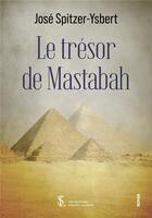 Couverture du livre « Le tresor de mastabah » de J. Spitzer Ysbert aux éditions Sydney Laurent