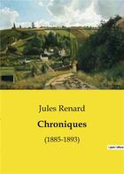 Couverture du livre « Chroniques - (1885-1893) » de Jules Renard aux éditions Culturea