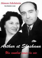Couverture du livre « Arthur et Soshana ; un combat pour la vie » de Simon Edelstein aux éditions Sofydan