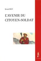 Couverture du livre « L'avenir du citoyen-soldat » de Bernard Wicht aux éditions Le Polemarque