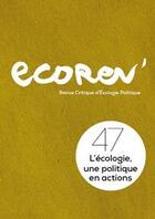 Couverture du livre « Ecorev' n 47 l'ecologie, une politique en actions - mai 2019 » de  aux éditions Ecorev