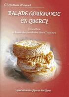 Couverture du livre « Balade gourmande en Quercy ; recettes à base de produits des Causses » de Christian Mazet aux éditions Des Mots Et Des Livres