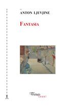 Couverture du livre « Fantasia » de Anton Ljuvjine aux éditions Tinbad