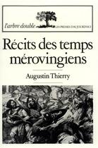 Couverture du livre « Récits des temps mérovingiens » de Augustin Thierry aux éditions Gallimard