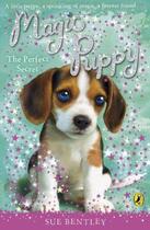 Couverture du livre « Magic Puppy: The Perfect Secret » de Sue Bentley aux éditions Penguin Books Ltd Digital