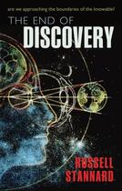 Couverture du livre « The End of Discovery: Are we approaching the boundaries of the knowabl » de Russell Stannard aux éditions Oup Oxford