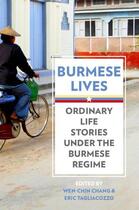 Couverture du livre « Burmese Lives: Ordinary Life Stories Under the Burmese Regime » de Wen-Chin Chang aux éditions Oxford University Press Usa