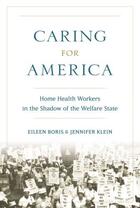 Couverture du livre « Caring for America: Home Health Workers in the Shadow of the Welfare S » de Klein Jennifer aux éditions Oxford University Press Usa