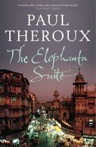 Couverture du livre « The Elephanta Suite » de Paul Theroux aux éditions Hamish Hamilton