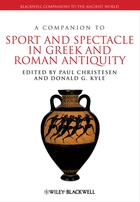Couverture du livre « A Companion to Sport and Spectacle in Greek and Roman Antiquity » de Paul Christesen et Donald G. Kyle aux éditions Wiley-blackwell