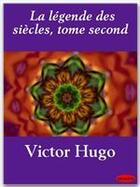 Couverture du livre « La légende des siècles t.2 » de Victor Hugo aux éditions Ebookslib