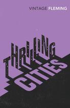 Couverture du livre « Thrilling Cities » de Ian Fleming aux éditions Random House Digital