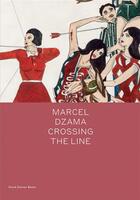 Couverture du livre « Marcel dzama: crossing the line » de Dzama Marcel aux éditions David Zwirner